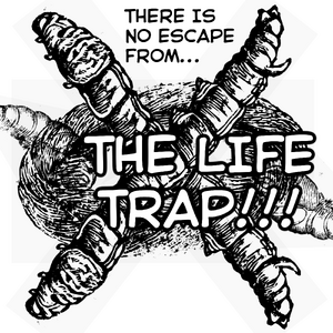 There is no escape from the Life Trap! cover